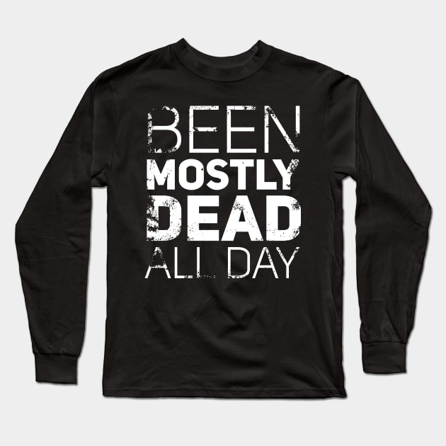 Mostly Dead All Day Long Sleeve T-Shirt by polliadesign